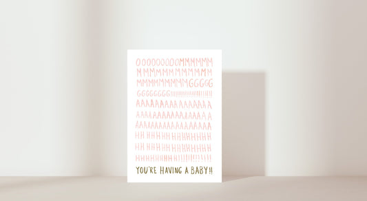 'ooommmggggg. ahhhh! you're having a baby!' Card