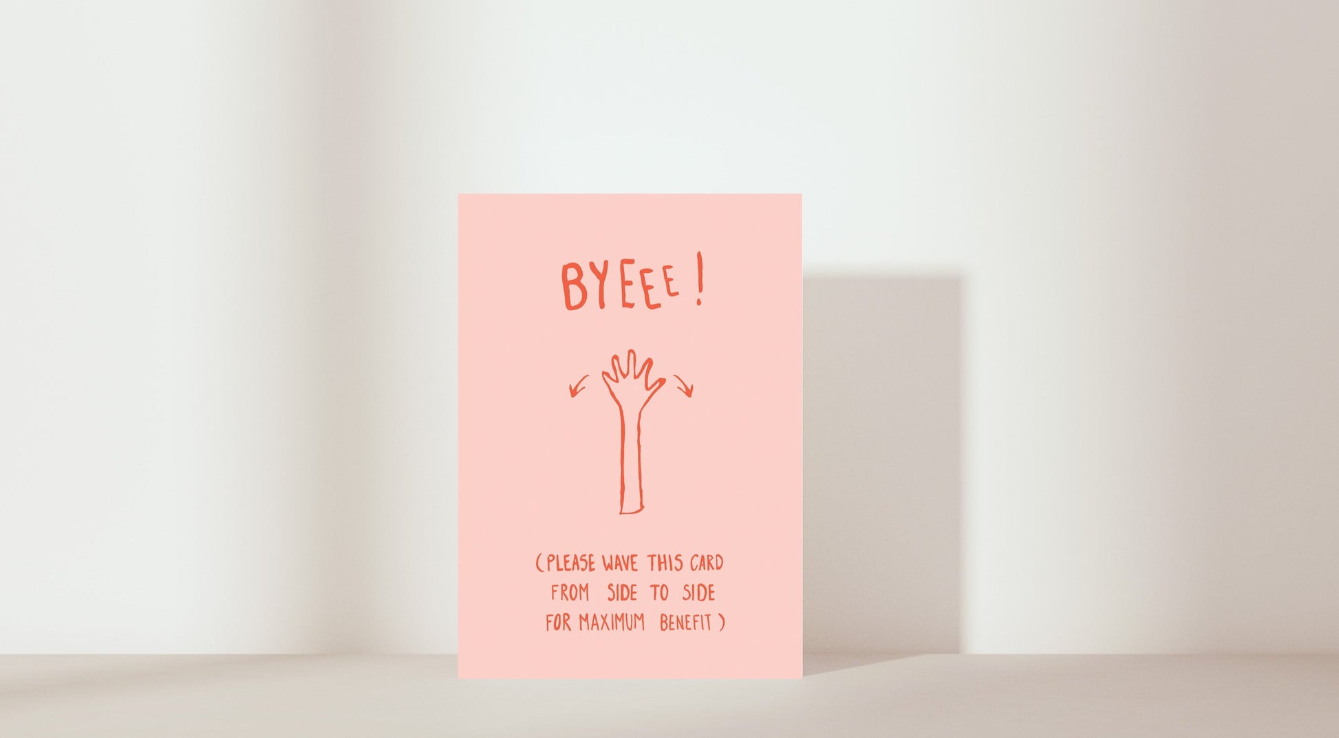 'Byee! (please wave this card from side to side for maximum benefit)' Card. Colour: red and pink