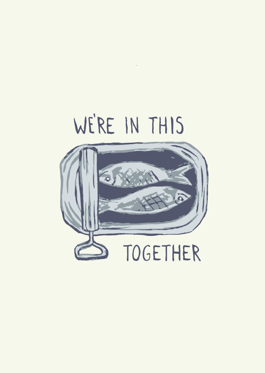 Gift card illustration of fish in tin can. text reads 'We're in this together' 